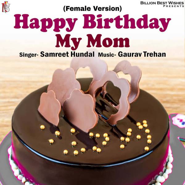 Happy Birthday My Mom (Female Version)