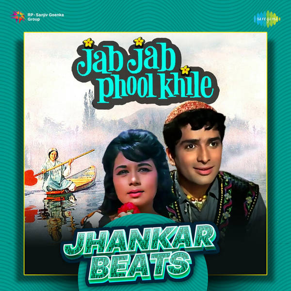 Jab Jab Phool Khile - Jhankar Beats