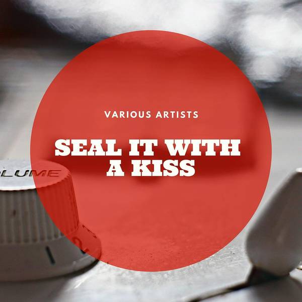 Seal It With a Kiss