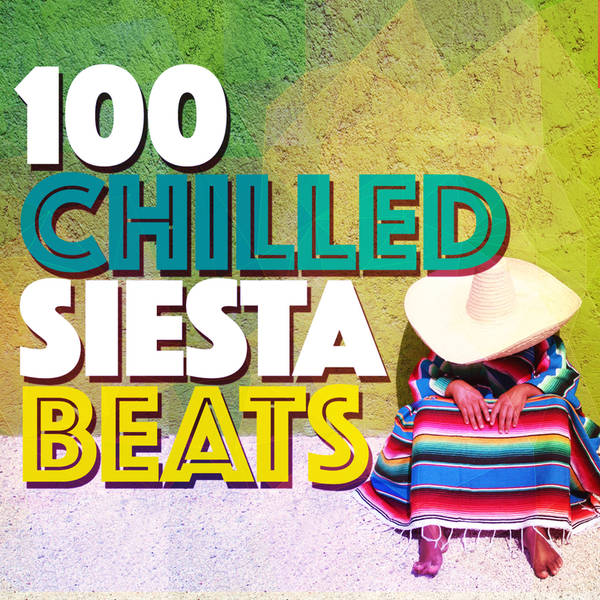 100 Chilled Siesta Beats