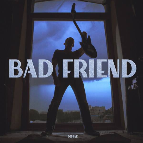 Bad Friend-hover