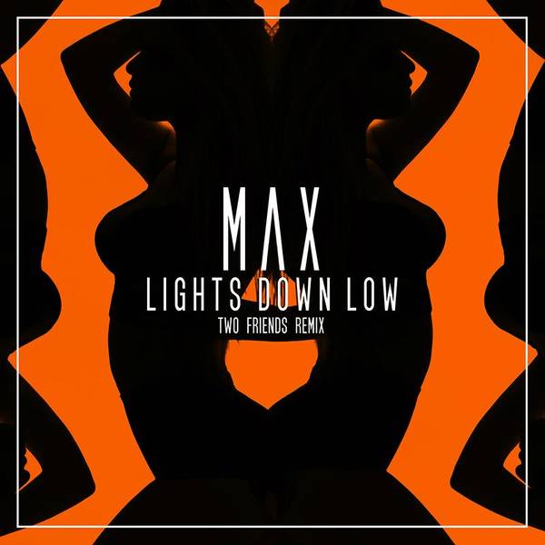 Lights Down Low (Two Friends Remix)