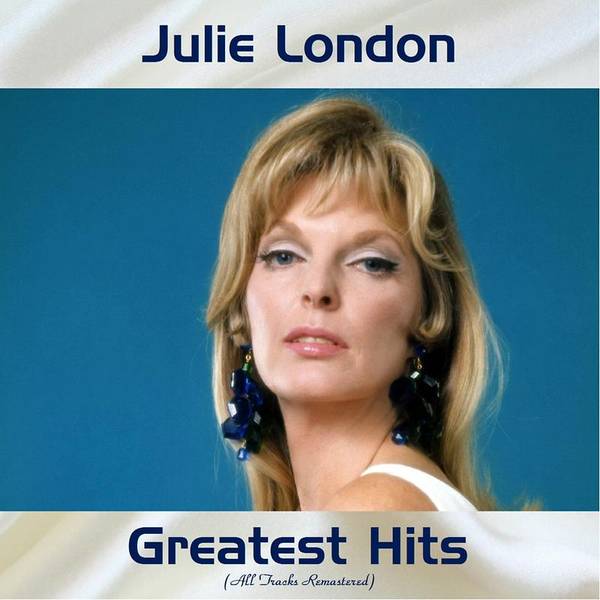 Julie London Greatest Hits (All Tracks Remastered)-hover