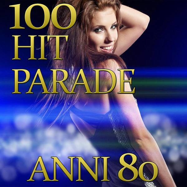 100 Hit Parade Anni 80-hover