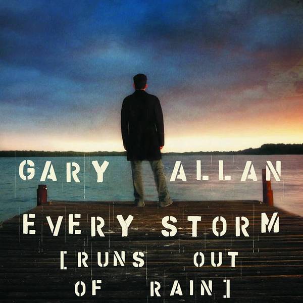 Every Storm (Runs Out Of Rain)