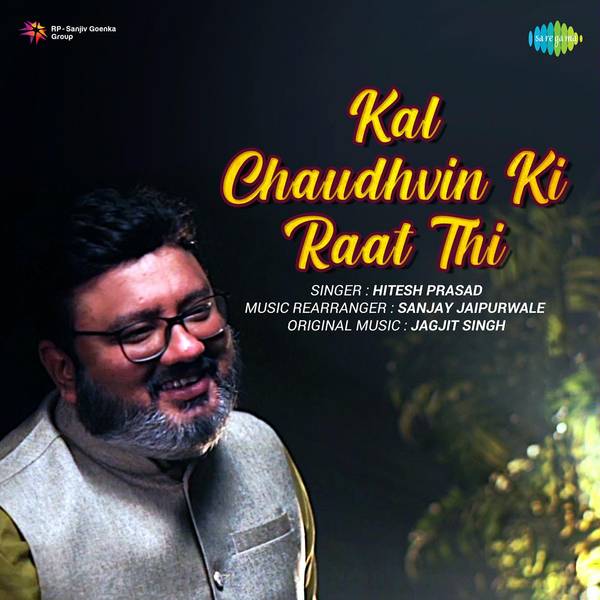 Kal Chaudhvin Ki Raat Thi - Hitesh Prasad