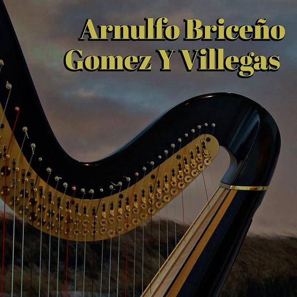 Arnulfo Briceño - Gomez y Villegas