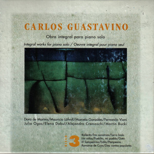 Carlos Guastavino: Obra Integral para Piano Solo, Vol. 3