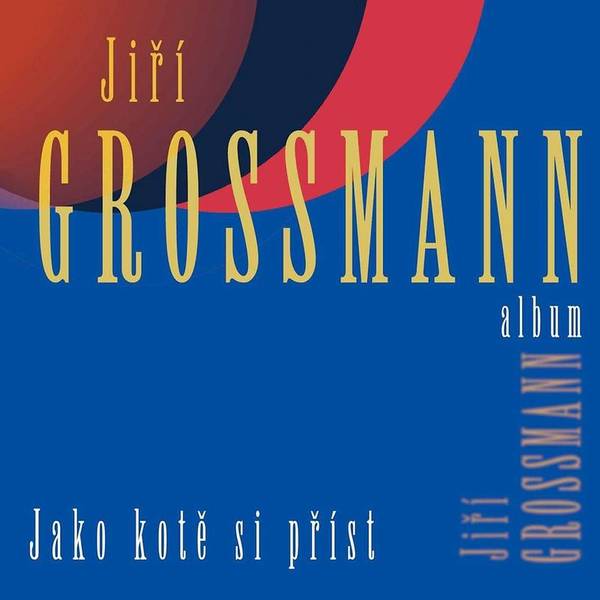 Jiří Grossmann Album Jako Kotě Si Příst