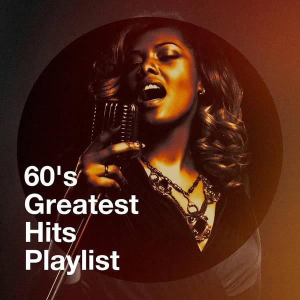 60's Greatest Hits Playlist