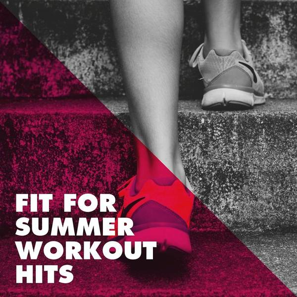 Fit for Summer Workout Hits