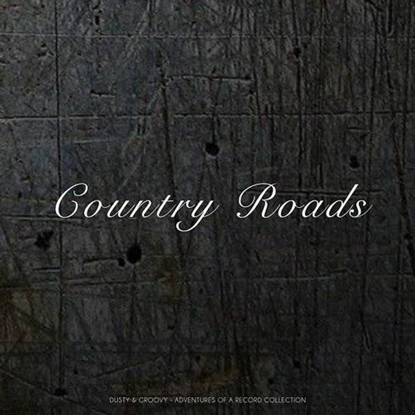 Country Roads (Dusty & Groovy - Adventures Of A Record Collection)