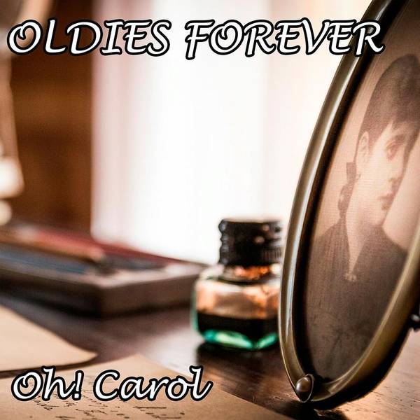 Oldies Forever: Oh! Carol