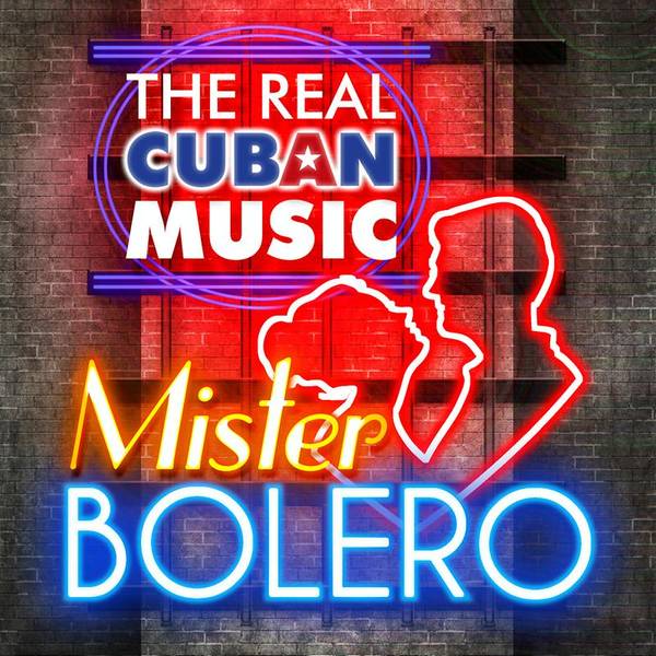 The Real Cuban Music - Mister Bolero (Remasterizado)