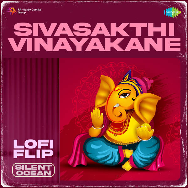 Sivasakthi Vinayakane Lofi Flip