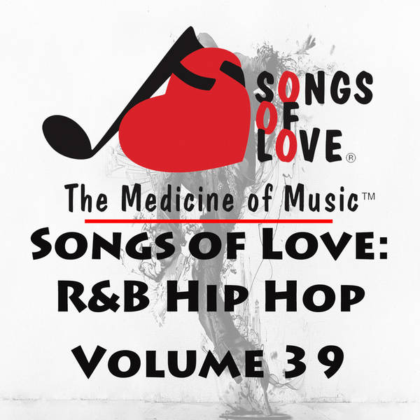 Songs of Love: R&B Hip Hop, Vol. 39