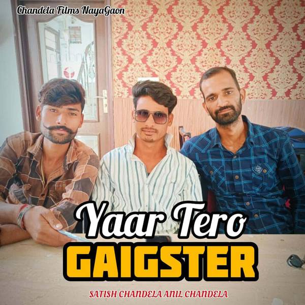 Yaar Tero Gaigster