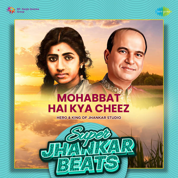 Mohabbat Hai Kya Cheez - Super Jhankar Beats