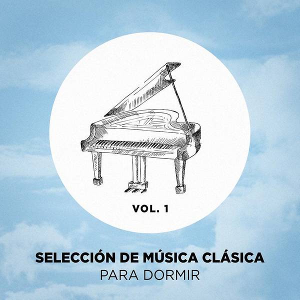 Selección de Música Clásica Para Dormir, Vol. 1