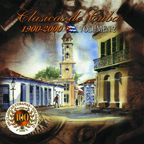 100 Clásicas Cubanas 1900-2000: Vol. 2