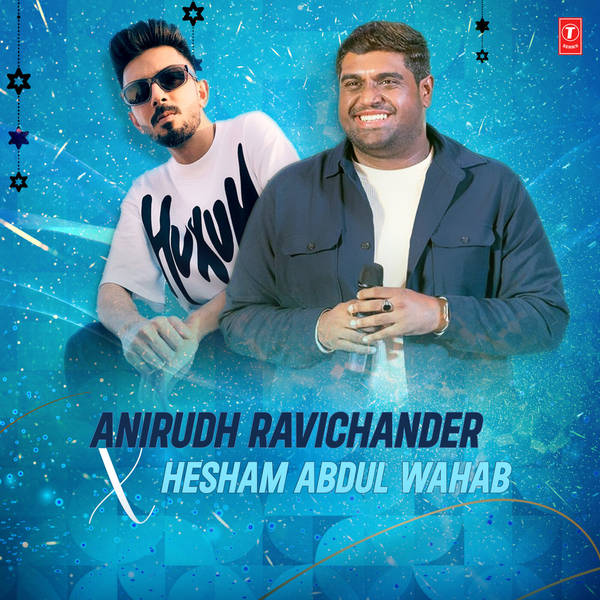 Anirudh Ravichander X Hesham Abdul Wahab