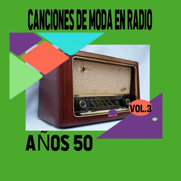 Canciones de Moda en Radio / Años 50, Vol. 3