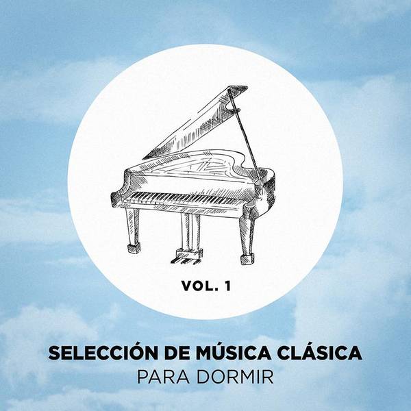 Selección de música clásica para dormir, Vol. 1