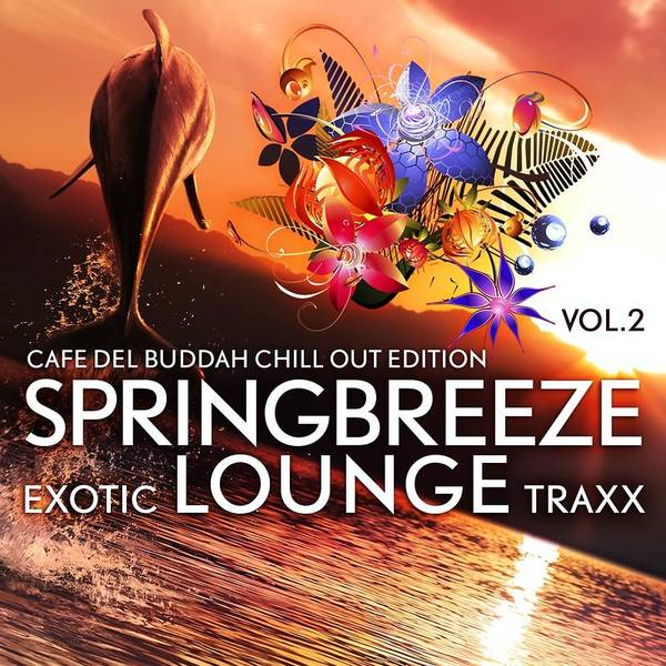 Springbreeze Exotic Lounge Traxx, Vol. 2 (Cafe Del Buddah Chill Out Edition)-hover