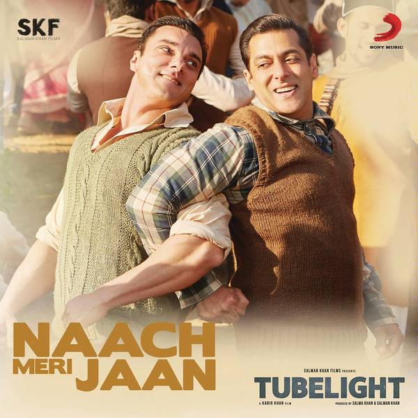 Naach Meri Jaan (From "Tubelight")