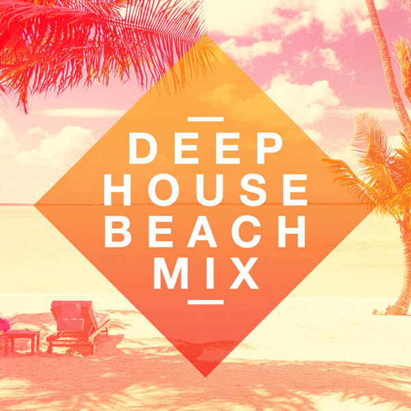 Deep House Beach Mix