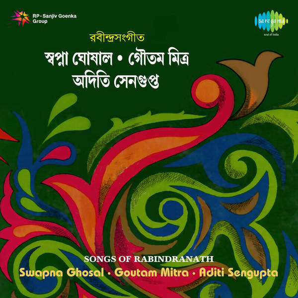 Songs Of Rabindranath Aditi Sengupta Swapna Ghos