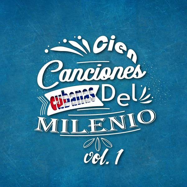 Cien Canciones Cubanas del Milenio, Vol. 1