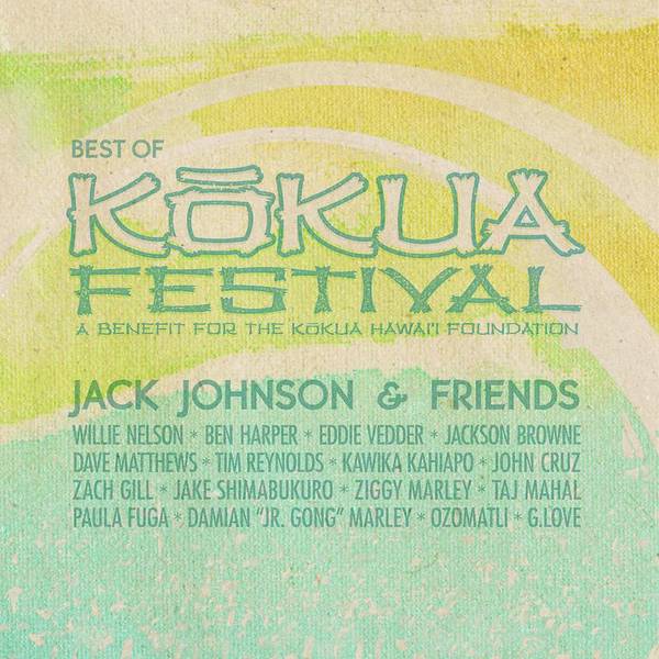 Jack Johnson & Friends: Best Of Kokua Festival, A Benefit For The Kokua Hawaii Foundation