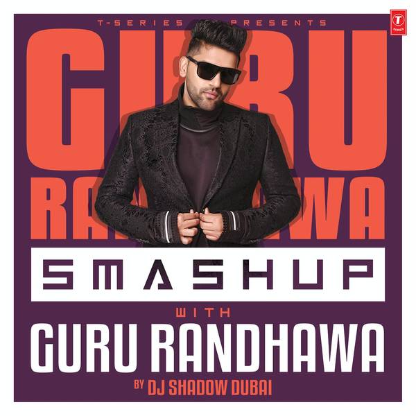 Smashup With Guru Randhawa