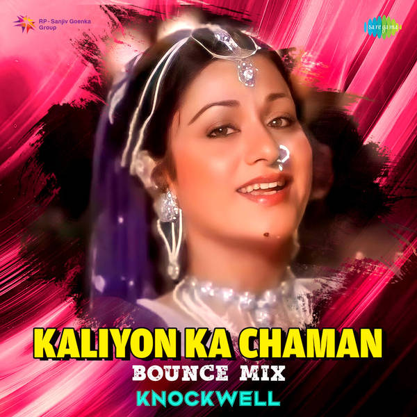 Kaliyon Ka Chaman - Bounce Mix