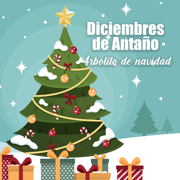 Diciembres de Antaño: Arbolito de Navidad