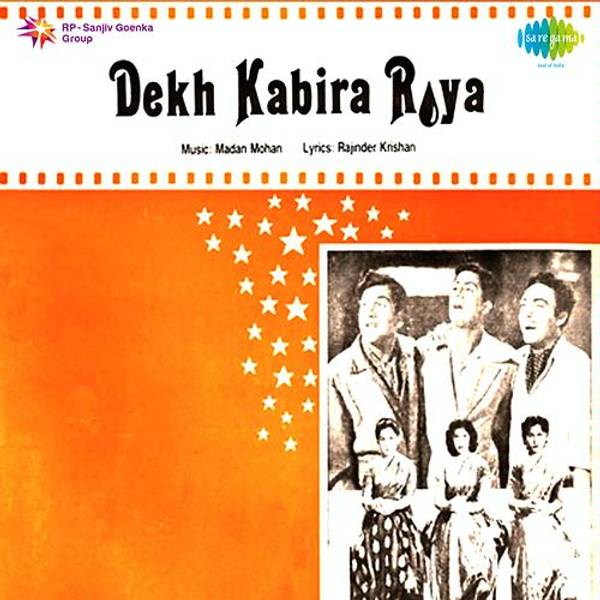 Dekh Kabira Roya