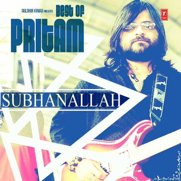 Best Of Pritam - Subhanallah