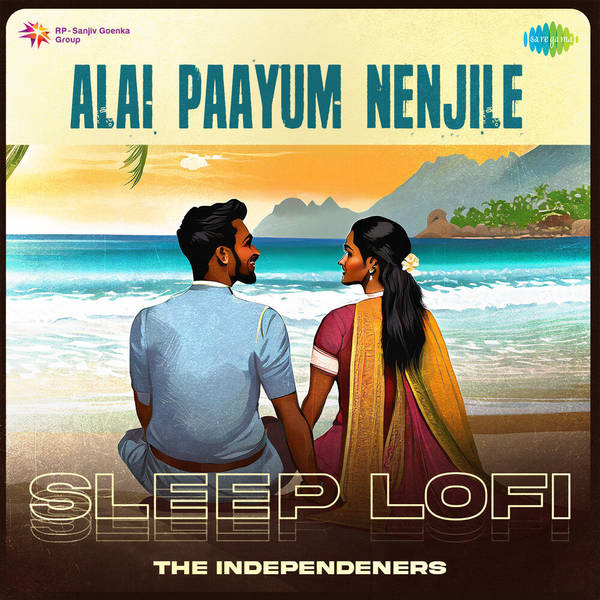 Alai Paayum Nenjile - Sleep Lofi