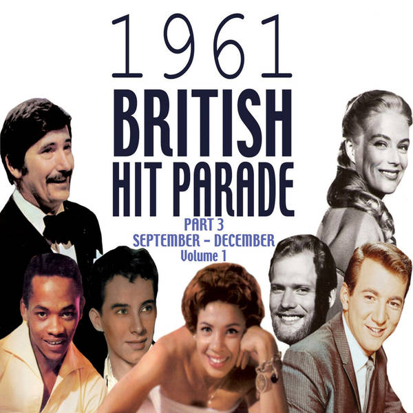 The 1961 British Hit Parade Part 3 Vol. 1