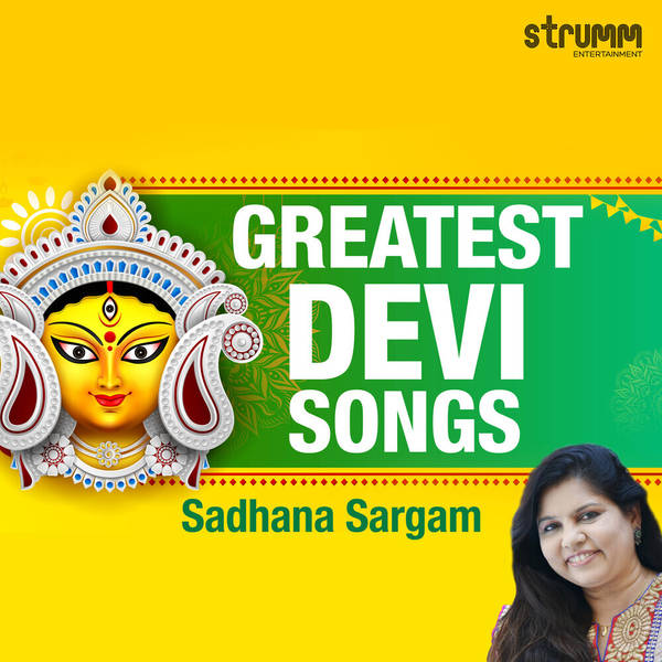 Greatest Devi Songs by Sadhana Sargam