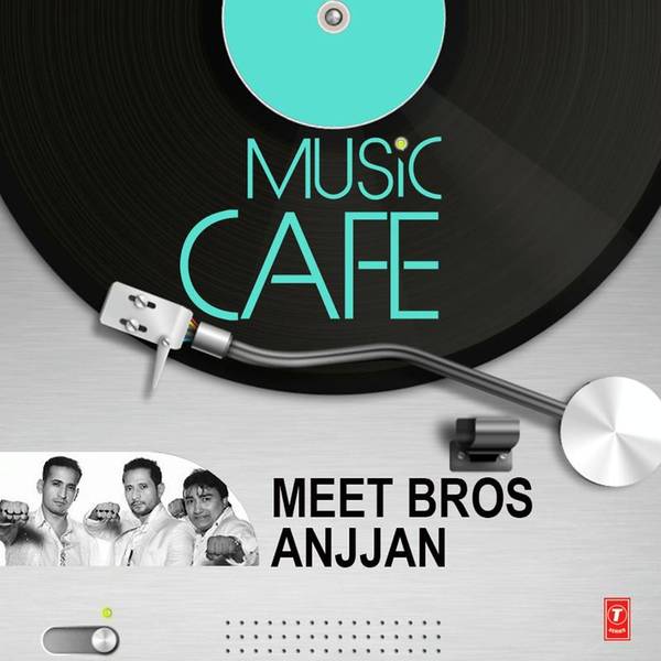 Music Cafe - Meet Bros Anjjan