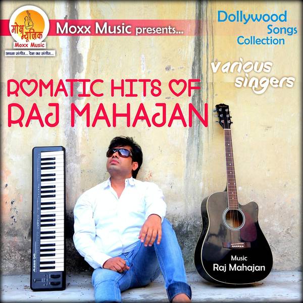 Romantic Hits of Raj Mahajan