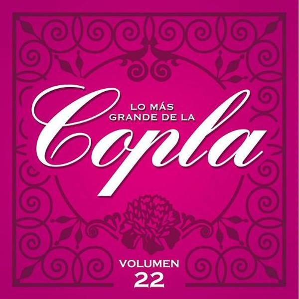 Lo Más Grande De La Copla - Vol 22