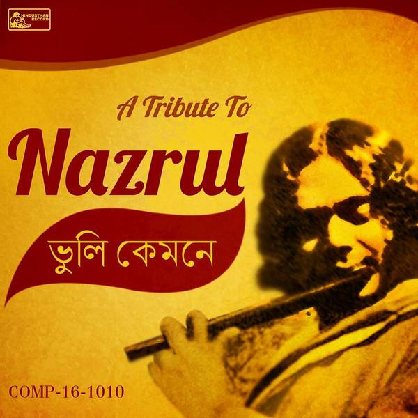 Bhuli Kemone -  A Tribute To Nazrul