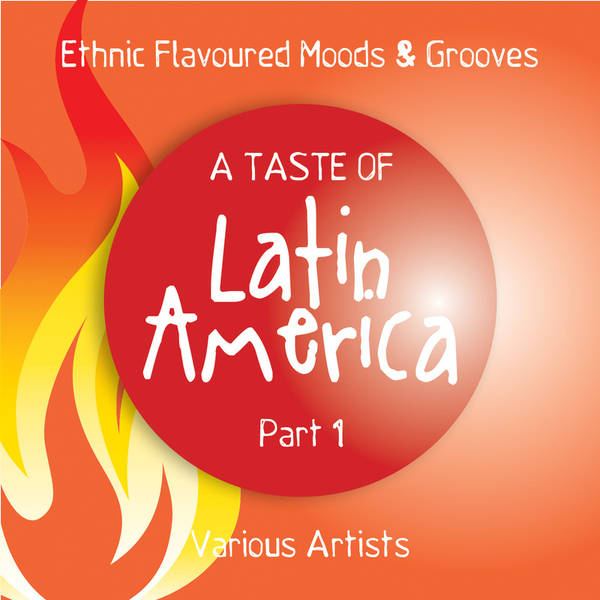 A Taste of Latin America, Pt. 1 (Ethnic Flavoured Moods & Grooves)