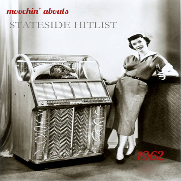 Moochin' Abouts Stateside Hitlist 1962
