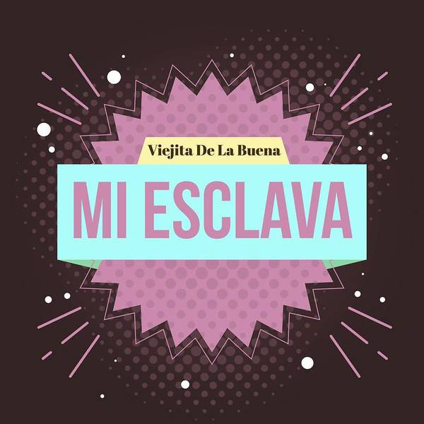 Viejita de la Buena / Mi Esclava