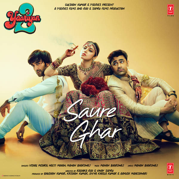 Saure Ghar (From "Yaariyan 2")