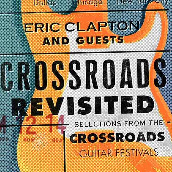 Crossroads Revisited: Selections from the Crossroads Guitar Festivals